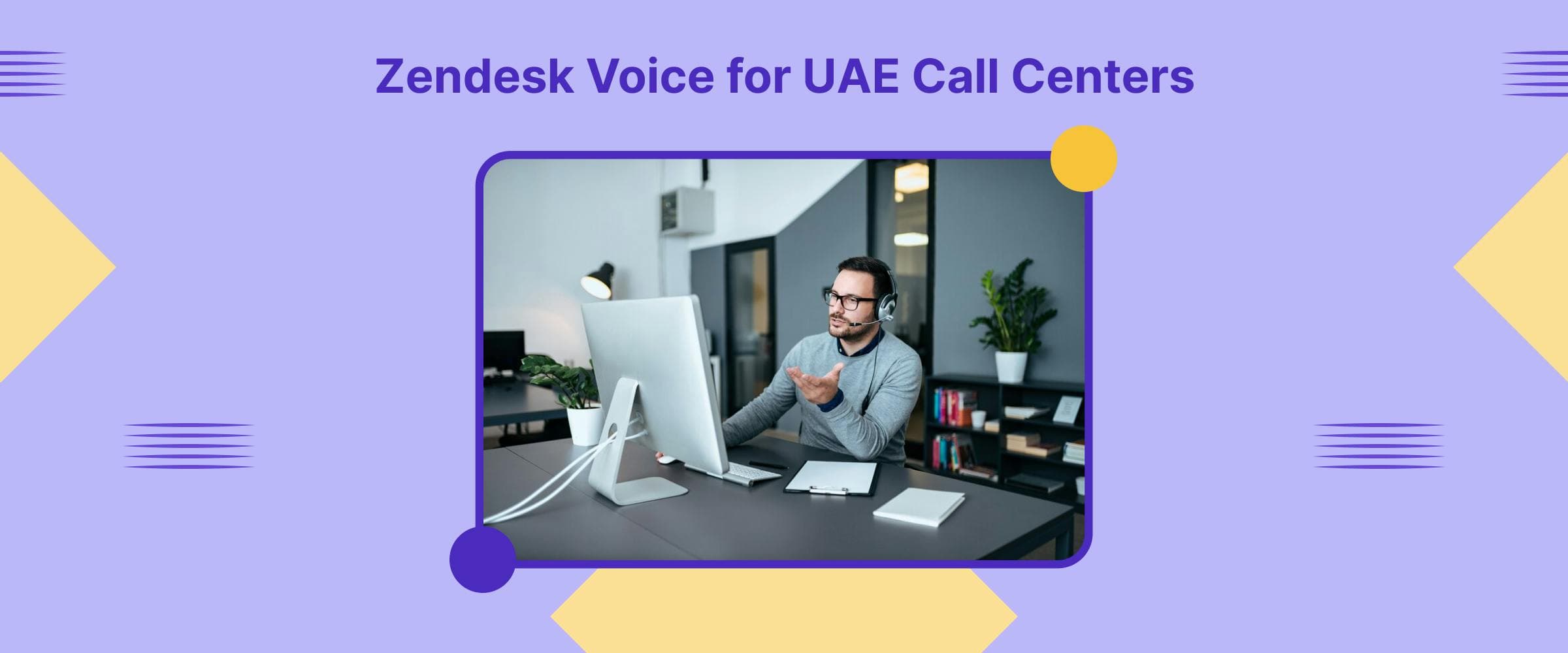 Zendesk Voice for UAE Call Centers