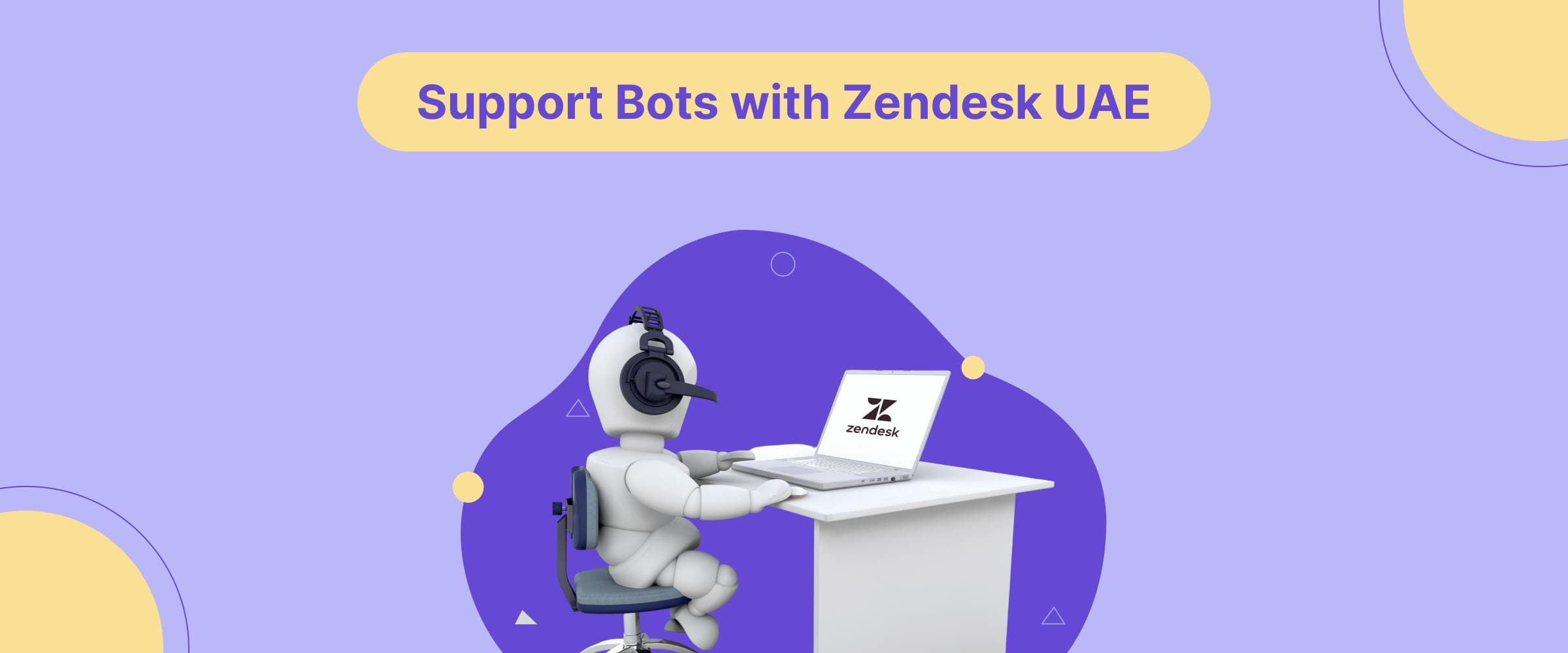 Support Bots with Zendesk UAE: The Smart Way to Scale Customer Service